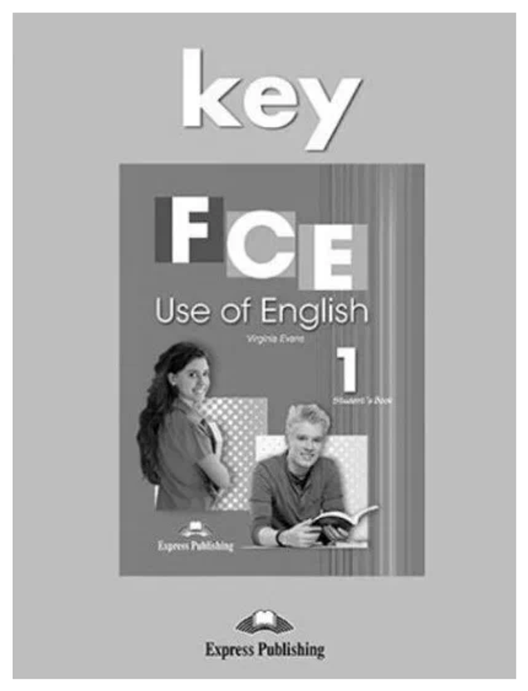 FCE Use of English 1. Key. Ответы