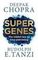 Super Genes : The hidden key to total well-being