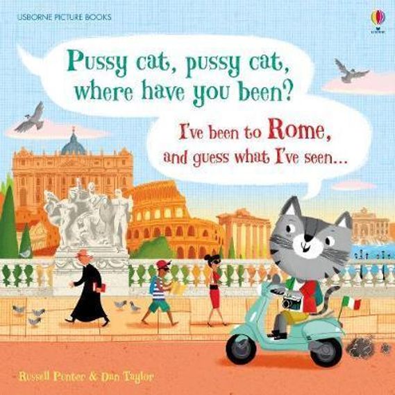 Pussy cat, pussy cat, where have you been? I&#39;ve been to Rome and guess what I&#39;ve seen...