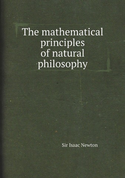 The mathematical principles of natural philosophy | I. Newton; N.W. Chittenden; Andrew Motte