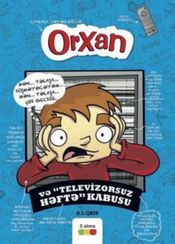 Orxan və “Televizorsuz həftə” kabusu