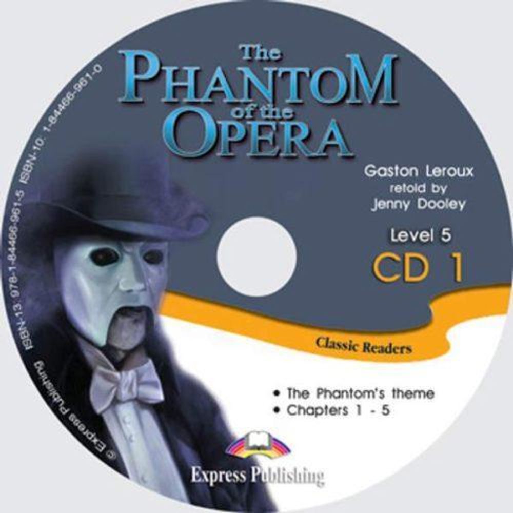 The Phantom of the Opera. Upper-intermediate (9-10 класс). Audio CD1