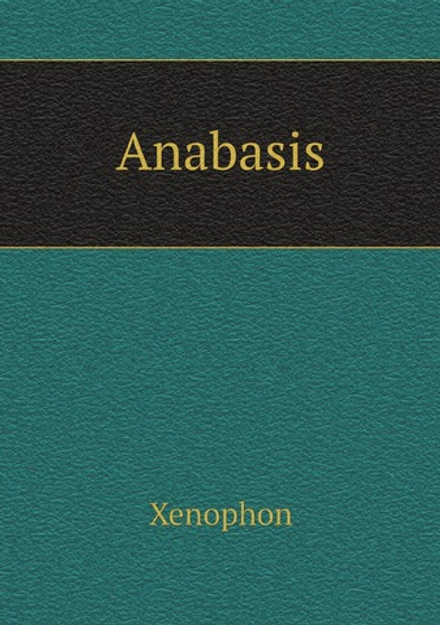 Anabasis | Xenophon