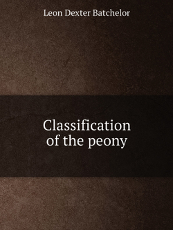 Classification of the peony | Leon Dexter Batchelor