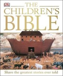 The Children's Bible : Share the Greatest Stories Ever Told