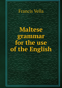 Maltese grammar for the use of the English | Francis Vella