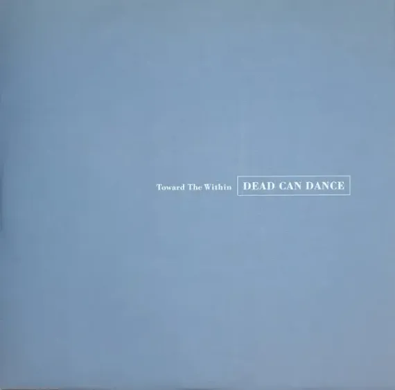 Dead Can Dance - Toward The Within