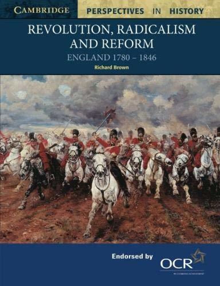 Revolution, Radicalism and Reform: England, 1780-1846