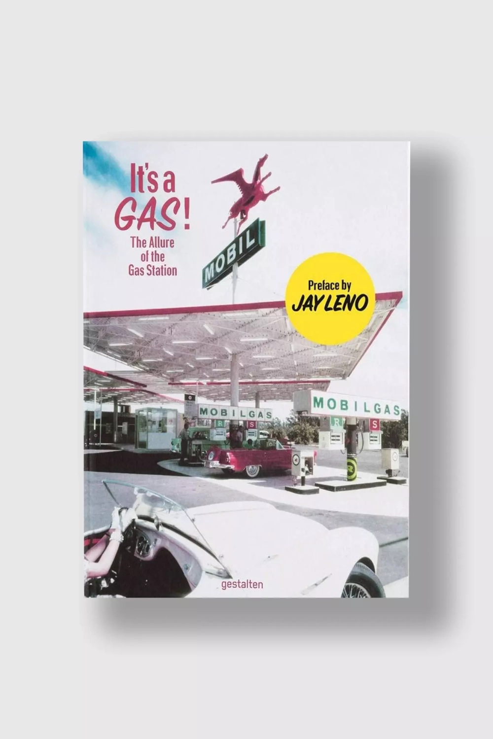 Книга It's a Gas!: The Allure of the Gas Station (Gestalten)