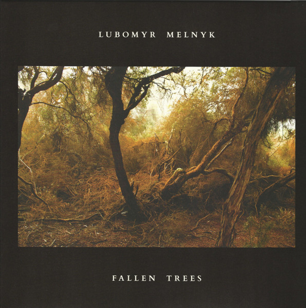 Lubomyr Melnyk - Fallen Trees - 2018 новая виниловая пластинка