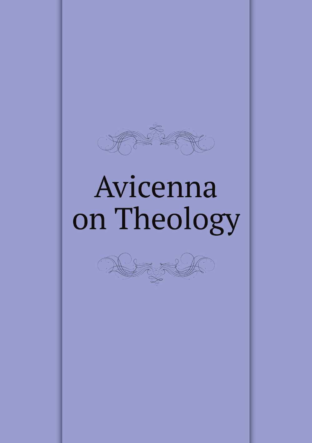 Avicenna on Theology | Сборник