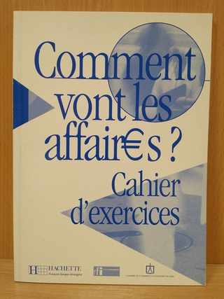Comment vont les affaires?: Cahier d'exercices