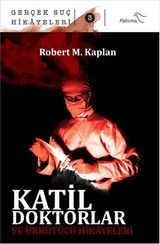Katil Doktorlar ve Ürkütücü Hikayeleri