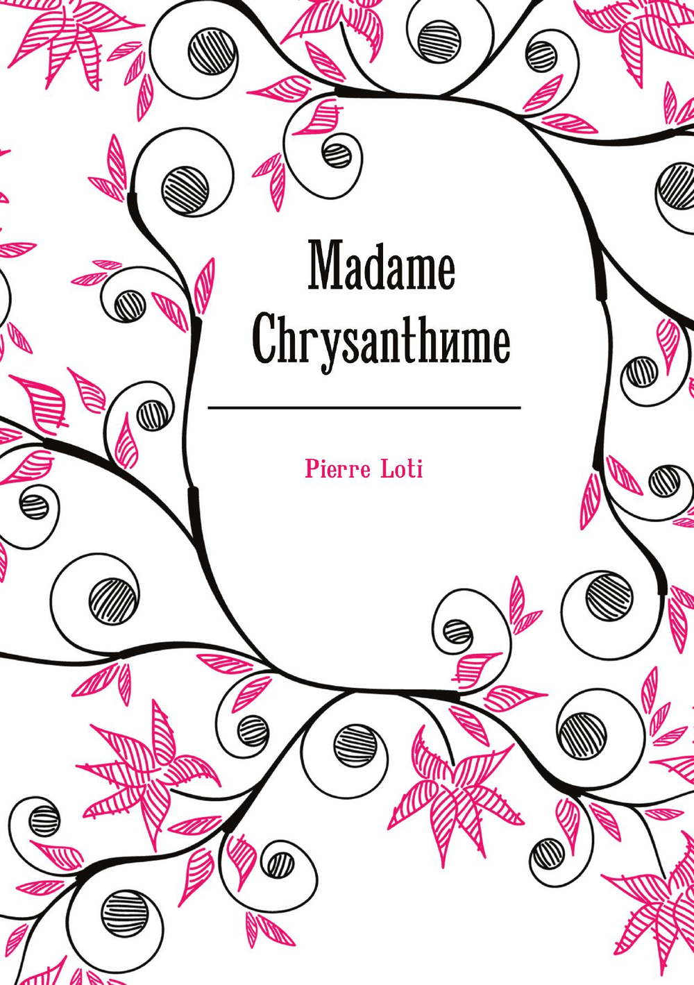 Madame Chrysanthème | Pierre Loti