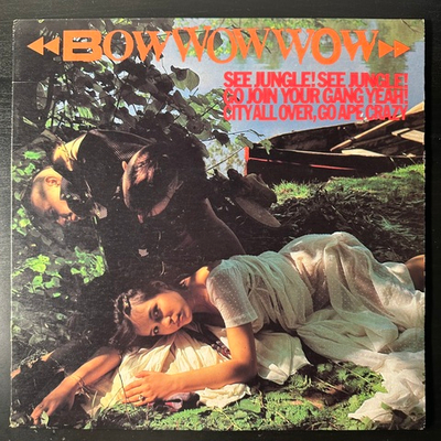 Bow Wow Wow ‎– See Jungle! See Jungle! Go Join Your Gang Yeah! City All Over, Go Ape Crazy (США 1981г.)