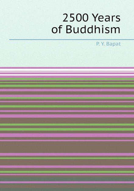 2500 Years of Buddhism | P. Y. Bapat