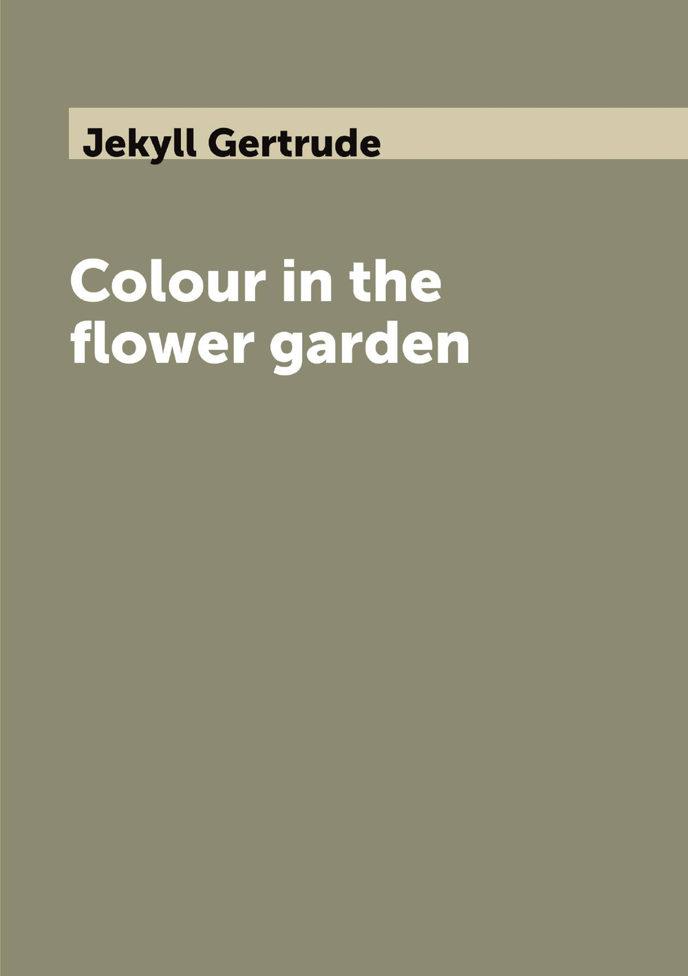 Colour in the flower garden | Jekyll Gertrude