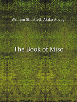 The Book of Miso | William Shurtleff; Akiko Aoyagi