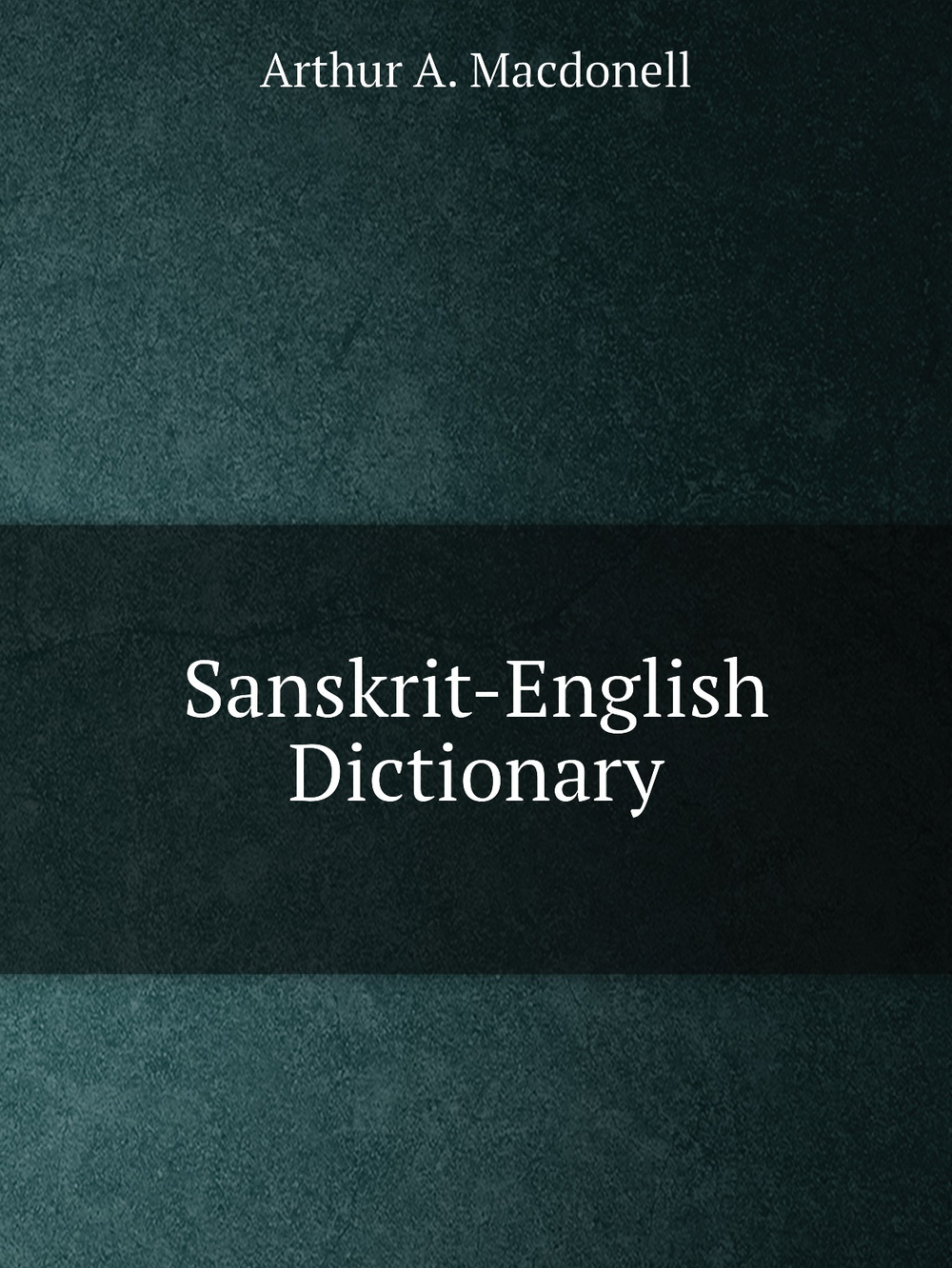 Sanskrit-English Dictionary | Arthur A. Macdonell