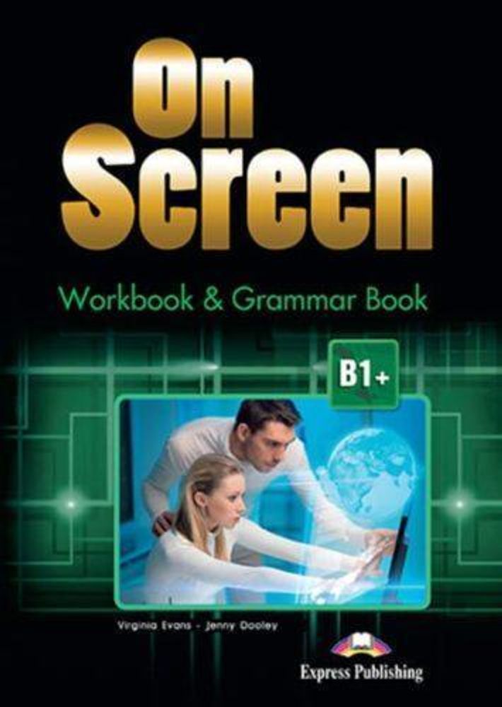 On Screen B1+. Workbook &amp; Grammar Book +digibook. Рабочая тетрадь и грамматический справочник с электронным приложением