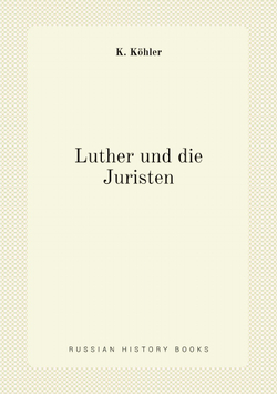 Luther und die Juristen | K. Köhler