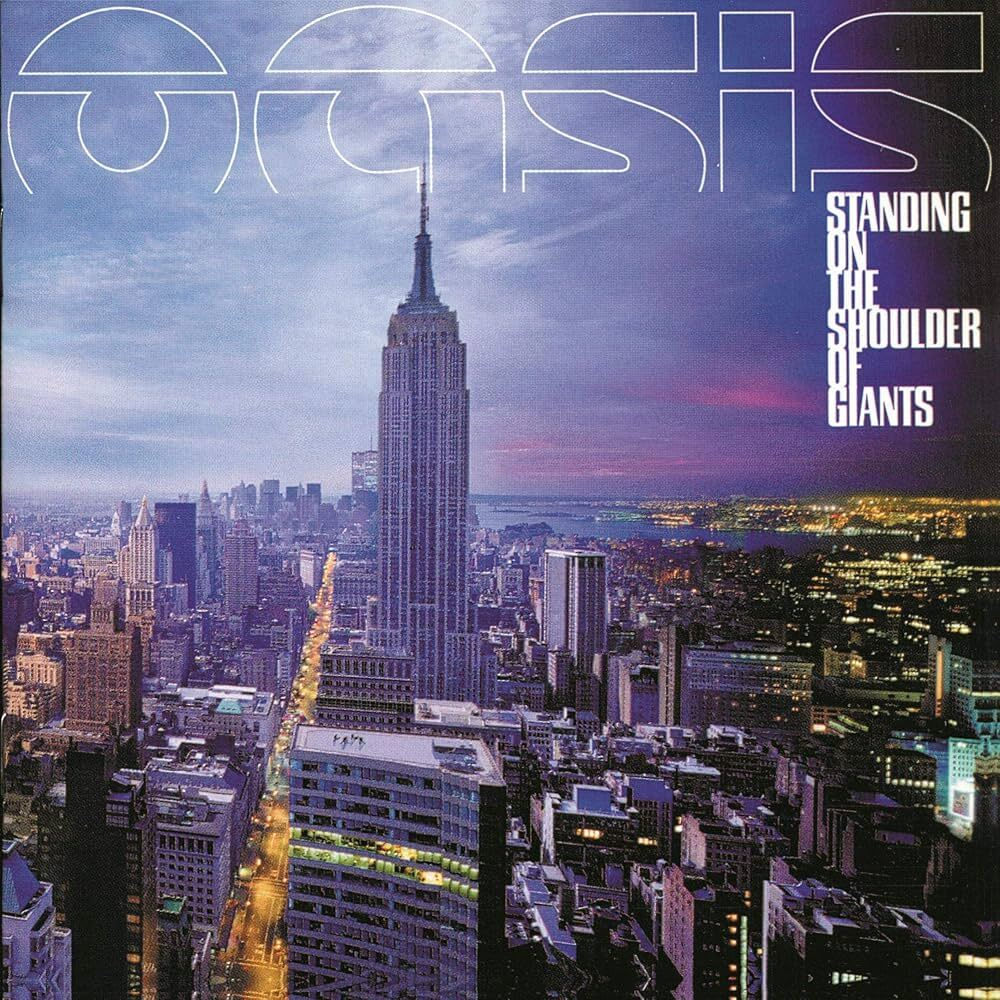 Oasis - Standing on the Shoulder of Giants