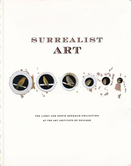 Сюрреалистическое искусство: коллекция Линди и Эдвина Бергман в Чикагском институте искусств. Каталог выставки