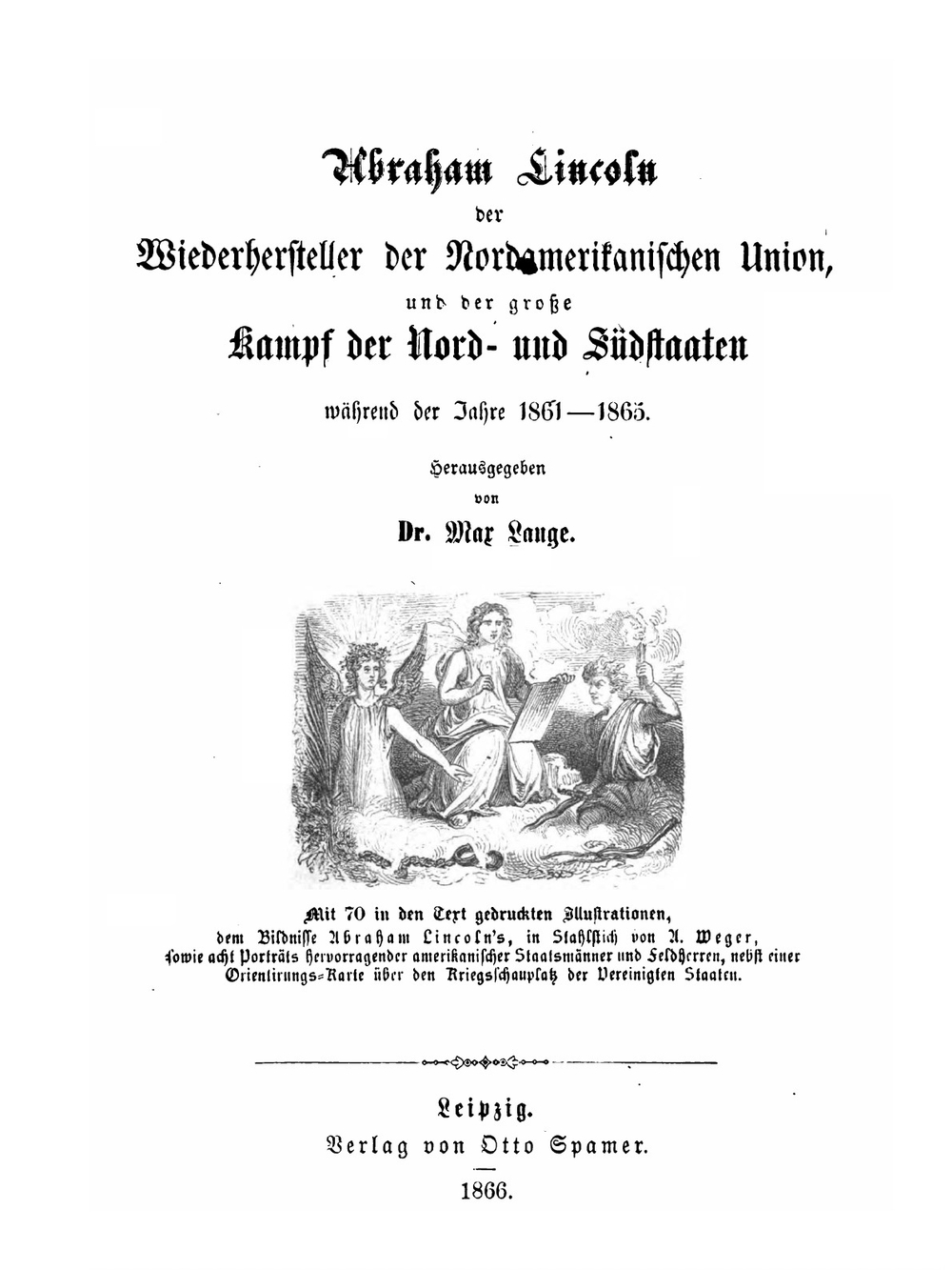 Abraham Lincoln der wiederhersteller der nordamerikanischen union, und der grosse kampf der nord- und südstaaten während der jahre 1861-1865 | Max Lange