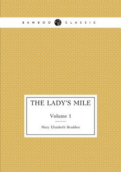 The lady's mile. Volume 1 | M. E. Braddon