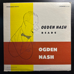 Ogden Nash ‎– Ogden Nash Reads Ogden Nash (США)