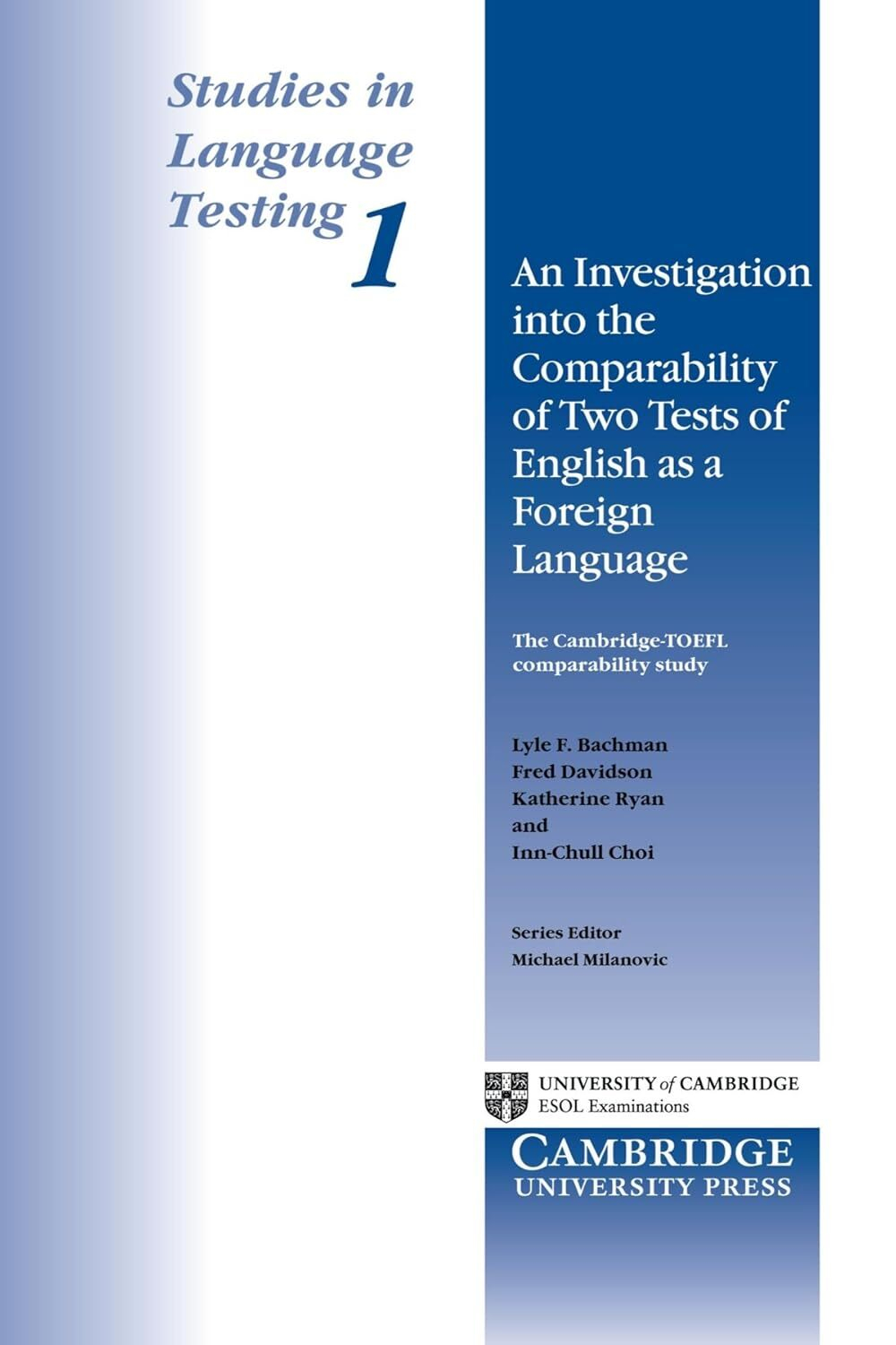 An Investigation into the Comparability of Two Tests of English as a Foreign Language (Studies in Language Testing) (v. 1) 1st Edition