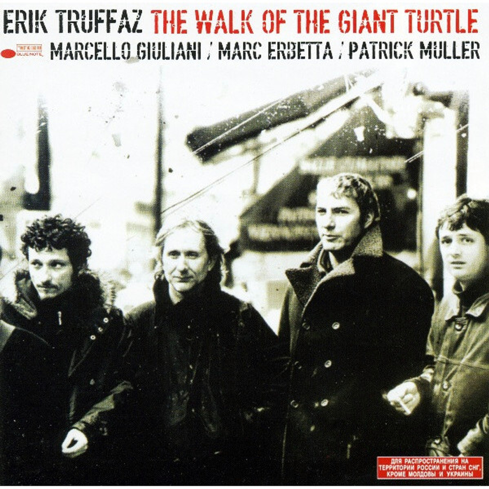 Erik Truffaz With Marcello Giuliani, Marc Erbetta, Patrick Muller / The Walk Of The Giant Turtle (RU)(CD)