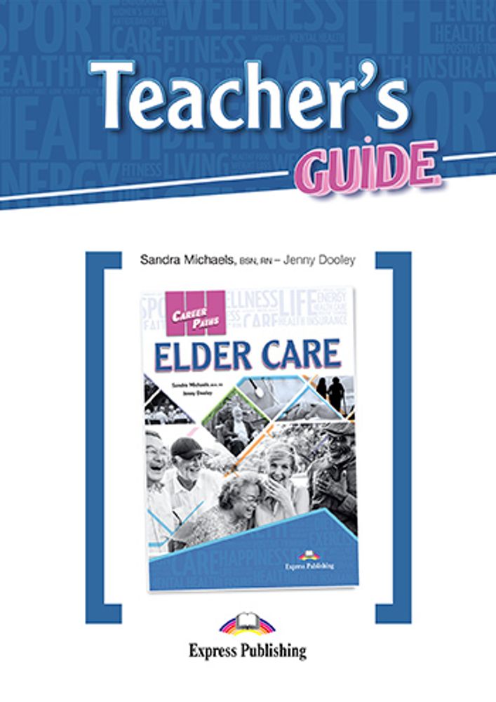 Elder Care - уход за пожилыми - Teacher&#39;s Guide