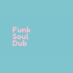 Funk, Soul, Dub