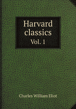 Harvard classics. Vol. 1 | Charles William Eliot