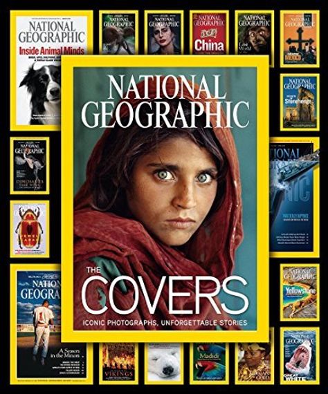 National Geographic The Covers : Iconic Photographs, Unforgettable Stories