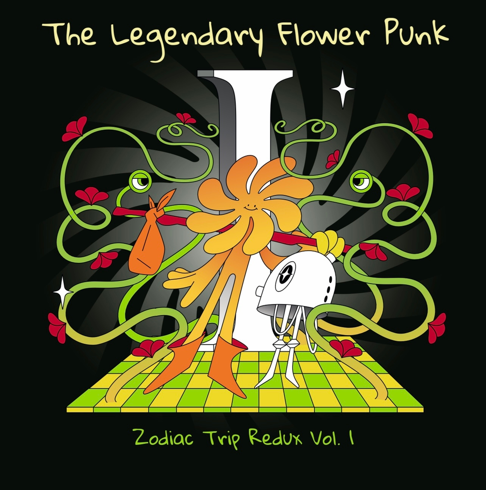 Legendary Flower Punk - Zodiac Trip Redux Vol 1