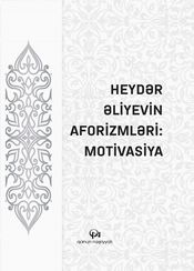 Heydər Əliyevin aforizmləri: motivasiya