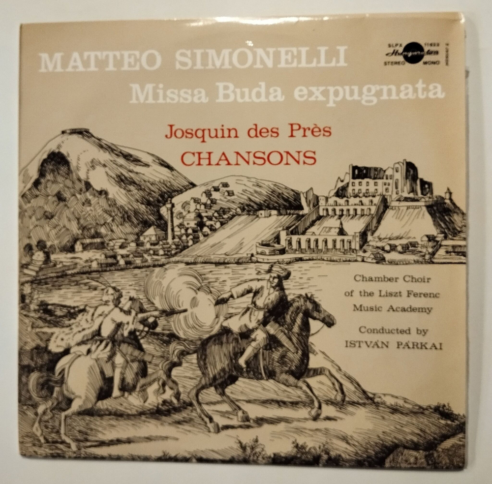 Винтажная виниловая пластинка LP Matteo Simonelli, Chamber Choir Of The Liszt Ferenc Music Academy, Missa Buda Expugnata, Chansons (Венгрия 1972)