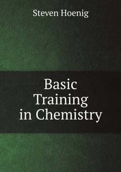 Basic Training in Chemistry | Steven Hoenig