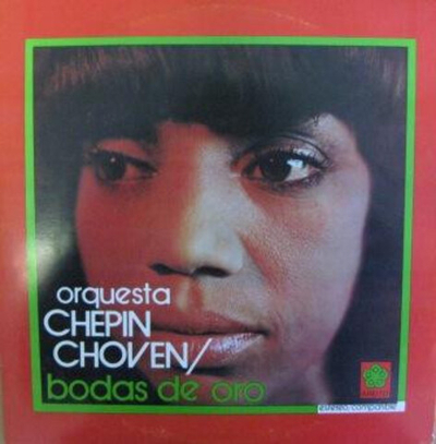 Orquesta Chepin Choven* – Bodas De Oro