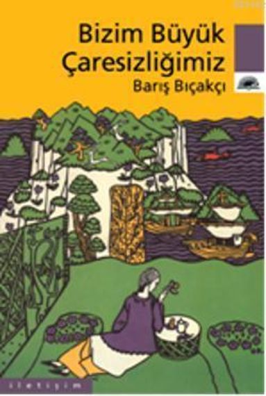 Bizim Büyük Çaresizliğimiz