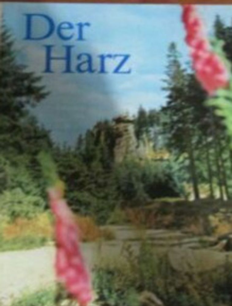 Der Harz. ; Kurt Zerback Glade, Heinz und Kurt Zerback  (Книга на немецком языке)