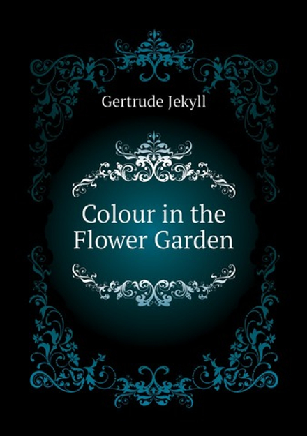 Colour in the Flower Garden | Jekyll Gertrude