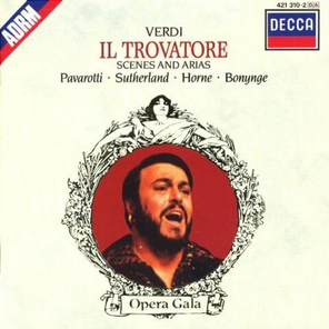 Luciano Pavarotti, Joan Sutherland, Marilyn Horne, National Philharmonic Orchestra, Richard Bonynge / Giuseppe Verdi: Il Trovatore Scenes And Arias (CD)