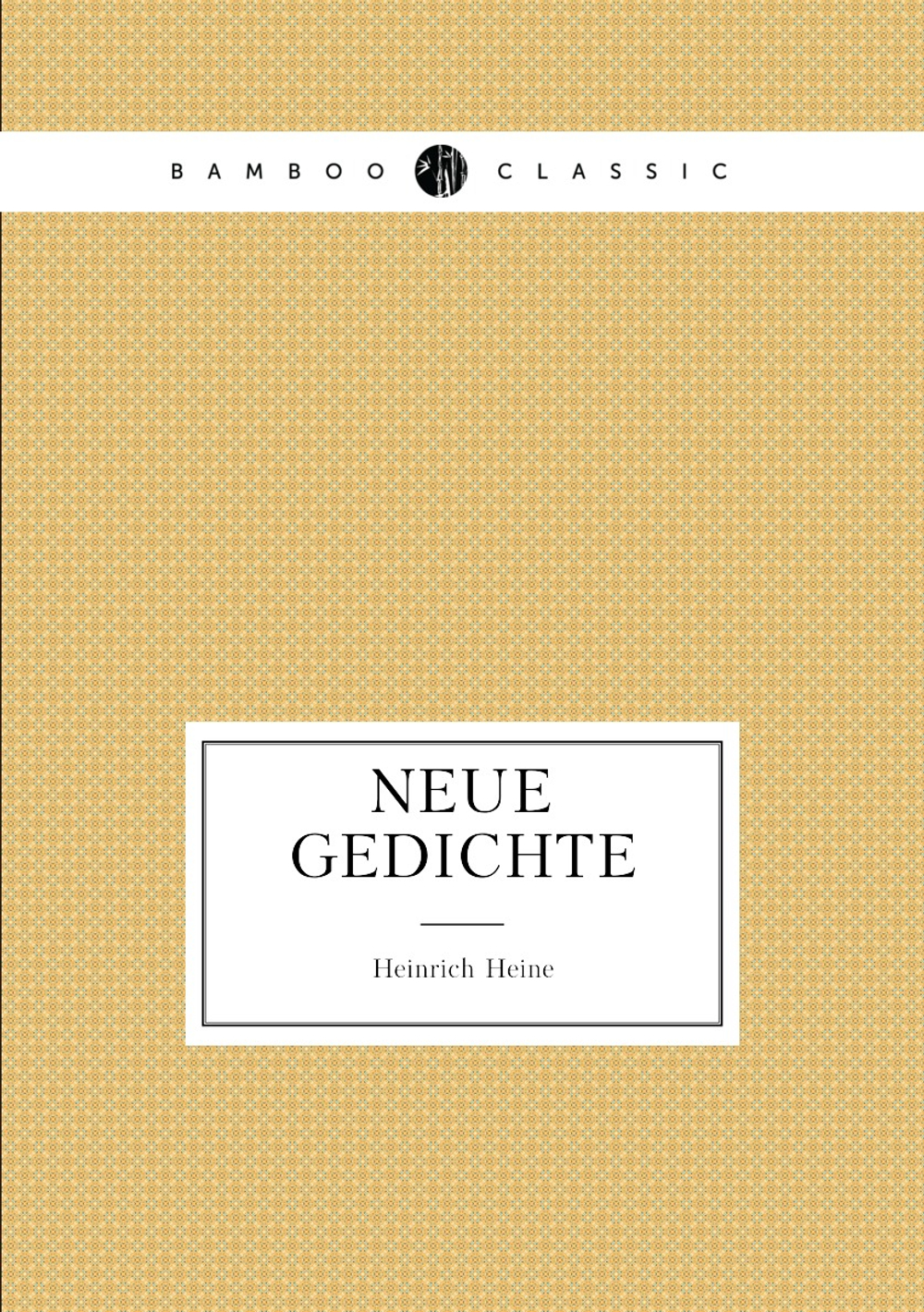 Neue Gedichte | Heinrich Heine