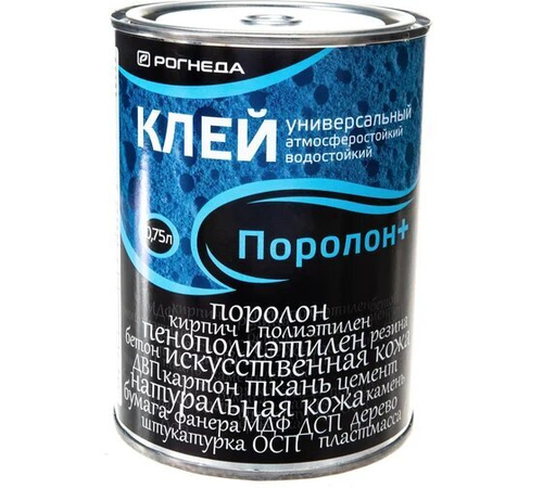 Клей универсальный водостойкий Рогнеда Поролон+, 0,75 л