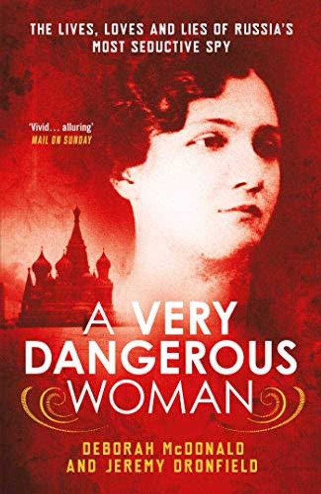 Very Dangerous Woman: Russia&#39;s Most Seductive Spy
