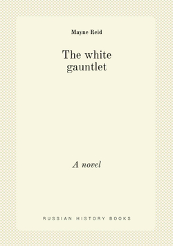 The white gauntlet. A novel | Reid Mayne
