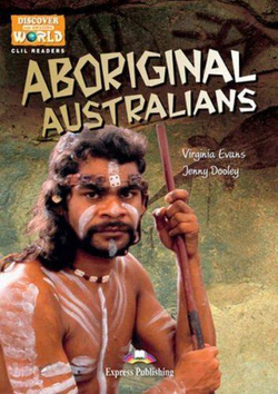 Aboriginal Australians. B1/В1+ Книга для чтения c ссылкой на электронное приложение